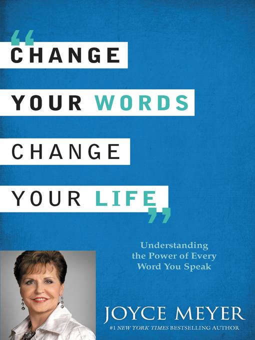 Title details for Change Your Words, Change Your Life by Joyce Meyer - Wait list